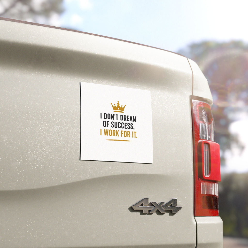 Car Magnet — "I Don't Dream of Success. I Work for It." Motivational Crown Design