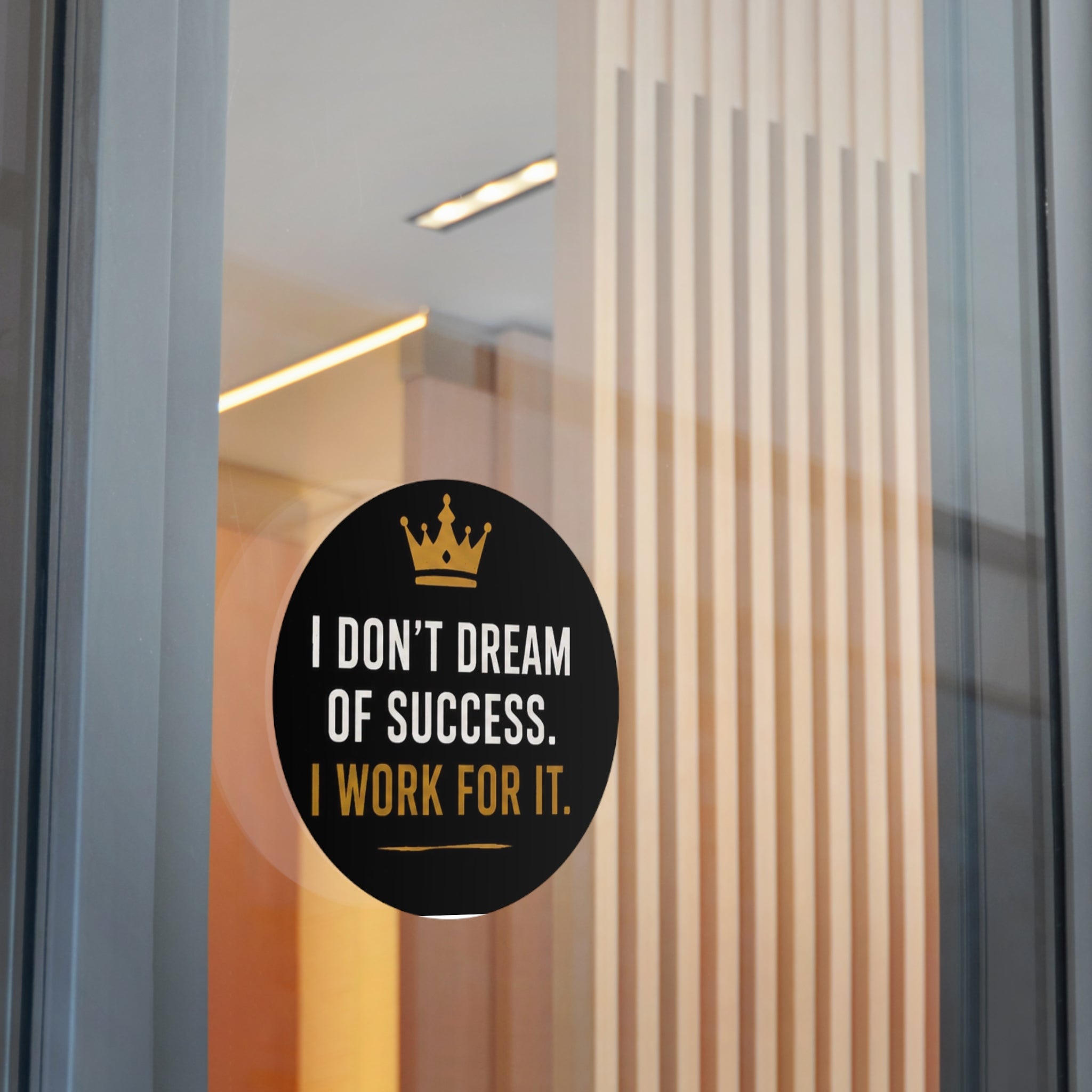 Motivational Round Vinyl Sticker — "I Don't Dream of Success. I Work for It."